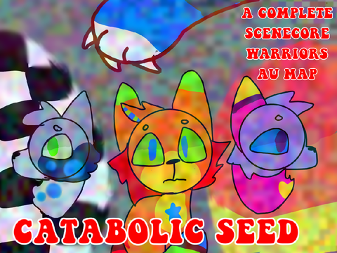[TW] [BRIGHT COLORS AND GLITCHING] Catabolic Seed || TNE