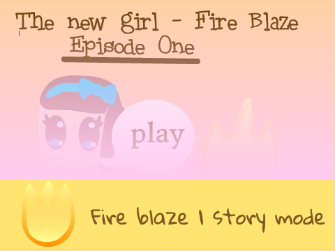 FireBlaze | Story Mode | The new girl #1