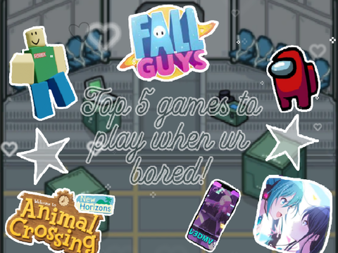 ranking games to play when ur bored! ( on how fun they are )