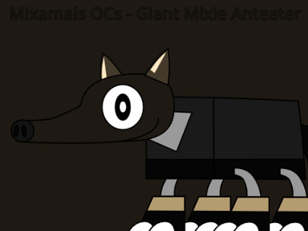 Mixamals OCs - Giant Mixie Anteater