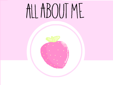 ♡All About Me♡