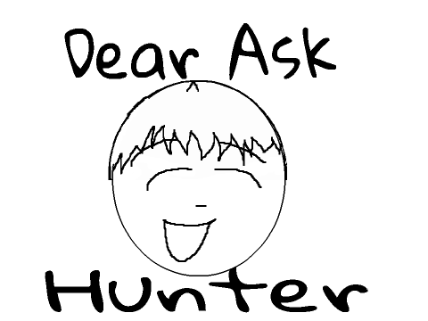 Dear Ask Hunter 1