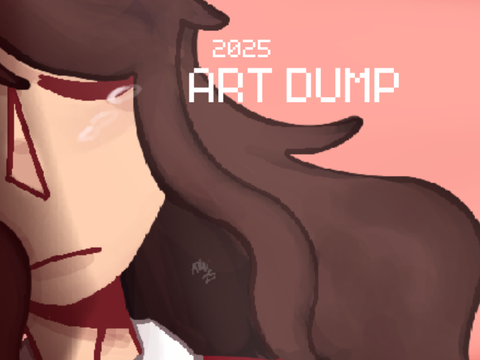 ☆ ~ 2025 art/random stuff dump
