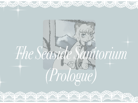#06–The Seaside Sanitorium (prologue)