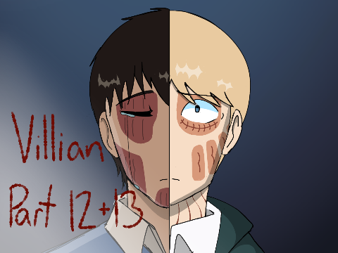 Part 12 + 13 [] Villain (SPOILER WARNING)