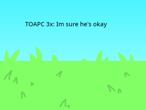 TOAPC 3x - Im sure he's okay