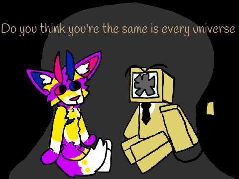 maybe in another universe