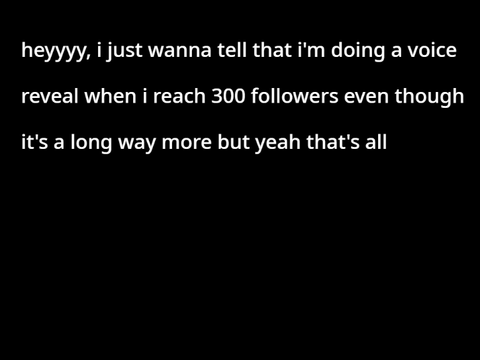 voice reveal on 300 followers