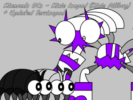 Mixamals OCs - Mixie Isopod (Mixie Pillbug) + Updated Terrisopod