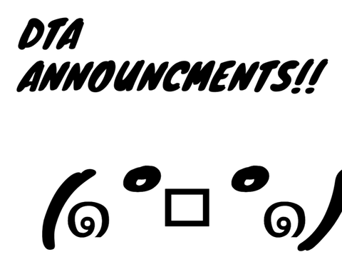 DTA ANOUNCMENTS!