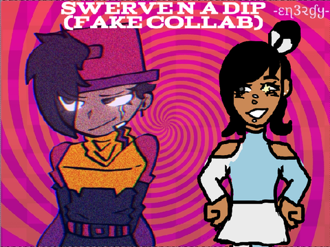 Swerve n a dip - fake collab ♡ 