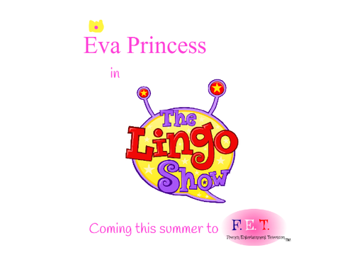 Eva Princess in The Lingo Show coming this summer to F. E. T.