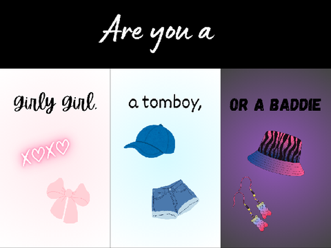 Are you a Girly Girl, a Tomboy, or a Baddie?- Personality Quiz
