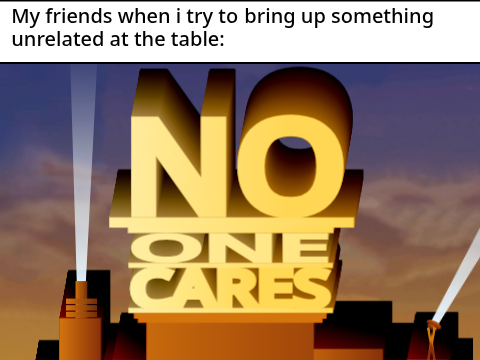 My friends be like:
