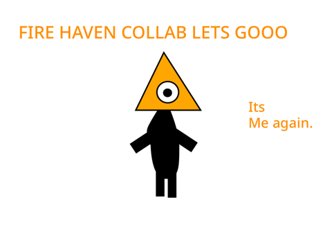 Fire haven collab (THE COLLABS ARE BACK!) insolence.