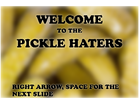 THE CIVILIZATION OF THE PICKLE HATERS