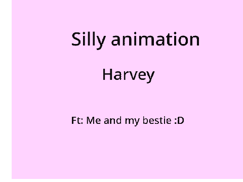 [Harvey] A silly lil' animatic :3