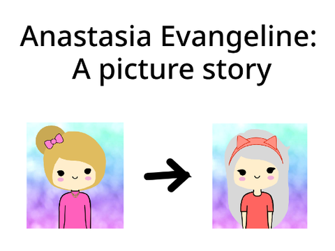 Anastasia Evangeline - A Picture Story