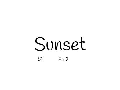 Sunset S: 1 Ep: 3