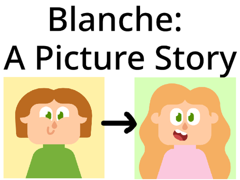 Blanche:  A Picture Story