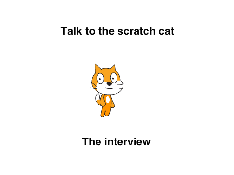 Talk to Scratch Cat: The interview