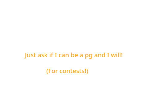 I can be a PG for whatever contest!