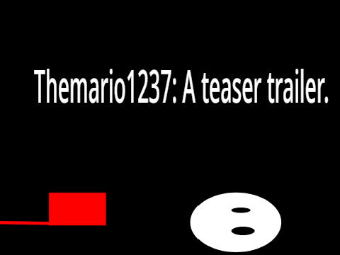 Themario1237: a teaser trailer.