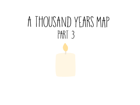 A Thousand Years MAP - Part 3