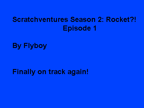 Scratchventures Season 2 Episode 1
