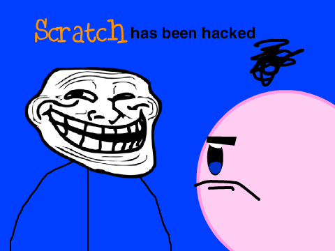 Scratch has been hacked