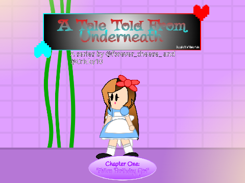 A Tale Told From Underneath - Chapter One: Fallen Birthday Girl