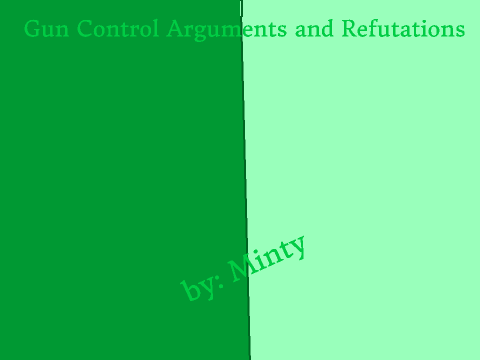 Gun Control Arguments and Refutations