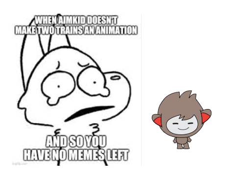 you know what did i mean (it means you watch aimkid lol memes)