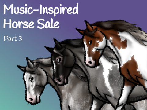 [SOLD] Music-Inspired Horse Sale Part 3 (6 Horses)
