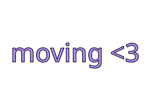 moving <3