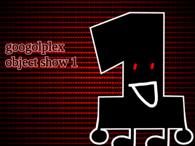 Googolplex Object Show 1: "Beware of His Lies"