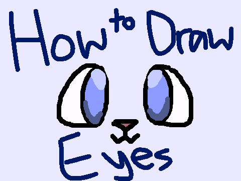 How To Draw Eyes! :3