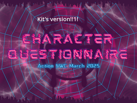 Character Questionnaire ✪ Action SWC March 2025 remix