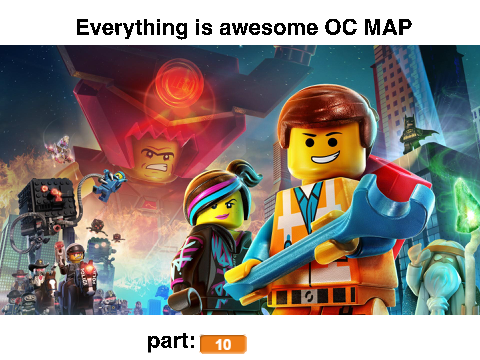 Everything is awesome~OC MAP~*4 parts left*