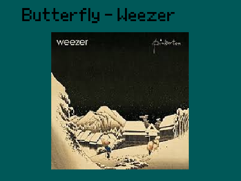 Butterfly - Weezer (Pinkerton)