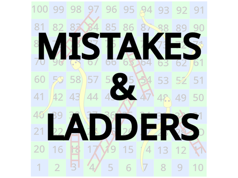 Mistakes and Ladders