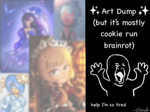 || Art Dump (but it’s mostly cookie run brainrot) ||