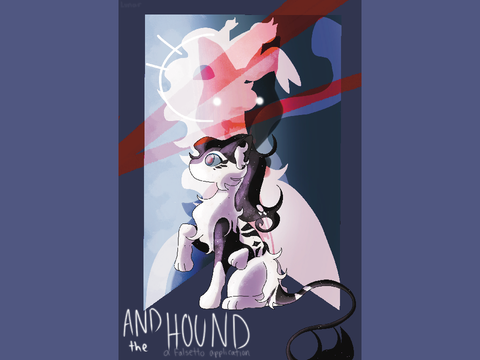 AND THE HOUND ☾ a falsetto application