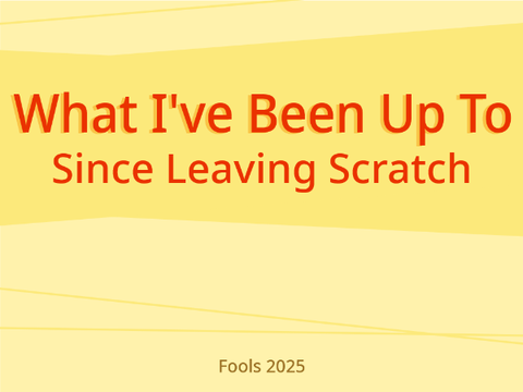 What I've Been Up To Since Leaving Scratch