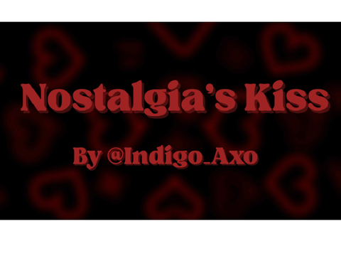 Nostalgia's Kiss~ 