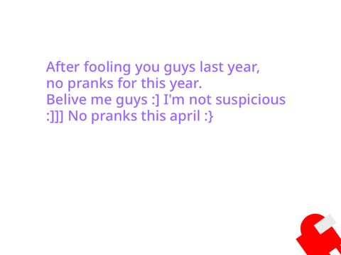 No pranks for this april :]