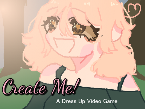 Create Me! || A Dress Up VideoGame