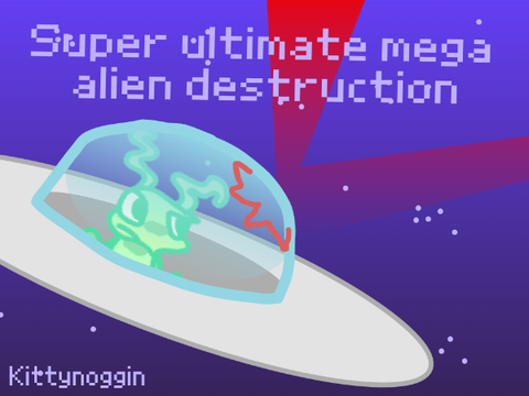 Super Ultimate Mega Alien Destruction