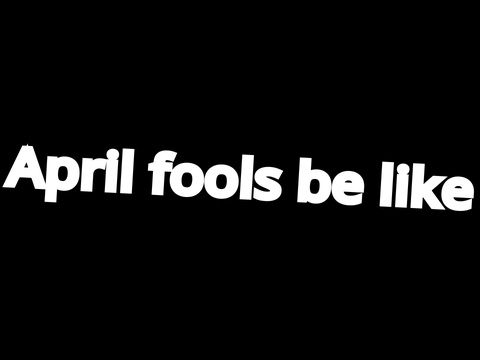 April Fools be like #Animation