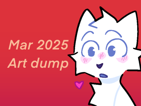 •MARCH 2025 ART DUMP• [42 IMAGES]